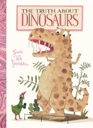 Title: The Truth about Dinosaurs, Author: Guido van Genechten