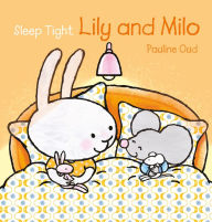 Title: Sleep Tight, Lily and Milo, Author: Pauline Oud