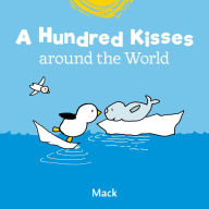 Title: A Hundred Kisses around the World, Author: Mack van Gageldonk