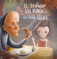 Title: El señor que nunca estaba solo, Author: Howard Pearlstein