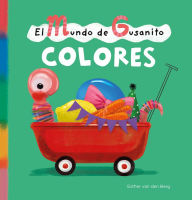 Title: El mundo de Gusanito. Colores, Author: Esther van den Berg