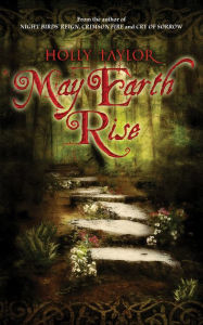 Title: May Earth Rise, Author: Holly Taylor