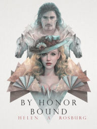 Title: By Honor Bound, Author: Helen A Rosburg