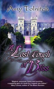 Title: A Lost Touch of Bliss: Book One in the Lost Touch Series, Author: Amy Tolnitch