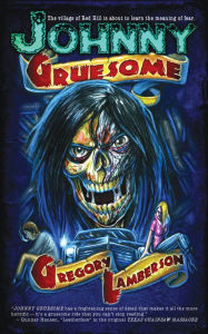 Title: Johnny Gruesome, Author: Gregory Lamberson