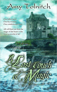 Title: A Lost Touch of Magic: Book Four in the Lost Touch Series, Author: Amy Tolnitch