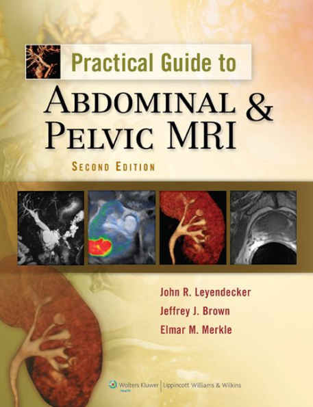 Practical Guide to Abdominal and Pelvic MRI / Edition 2