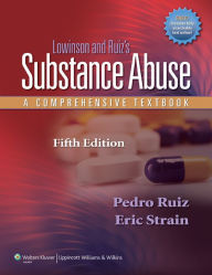 Title: Lowinson and Ruiz's Substance Abuse: A Comprehensive Textbook / Edition 5, Author: Pedro Ruiz MD