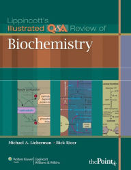 Title: Lippincott's Illustrated Q&A Review of Biochemistry, Author: Michael A. Lieberman PhD