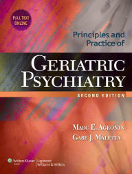 Title: Principles and Practice of Geriatric Psychiatry / Edition 2, Author: Marc E. Agronin MD