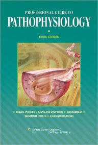 Title: Professional Guide to Pathophysiology / Edition 3, Author: LWW