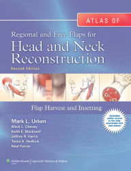 Title: Atlas of Regional and Free Flaps for Head and Neck Reconstruction: Flap Harvest and Insetting / Edition 2, Author: Mark L. Urken MD