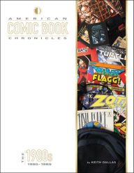 Title: American Comic Book Chronicles: The 1980s, Author: Keith Dallas