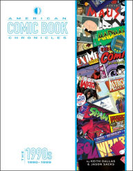 Title: American Comic Book Chronicles: The 1990s, Author: Keith Dallas