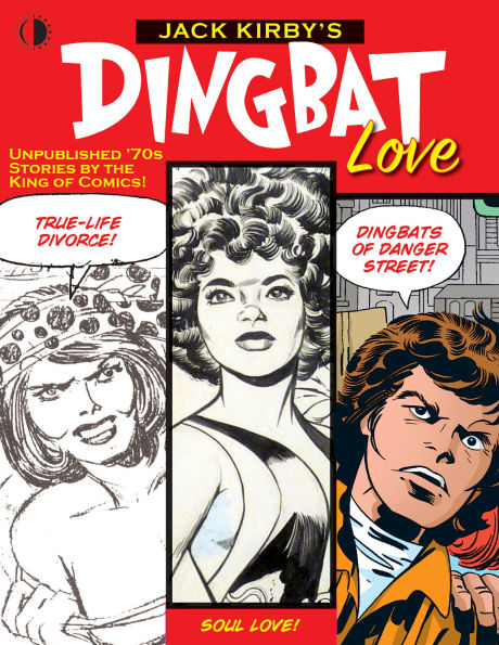 Jack Kirby's Dingbat Love: Unplublished '70s Comics by The King of Comics!