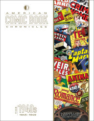 Title: American Comic Book Chronicles: The 1940s: 1945-1949, Author: Keith Dallas