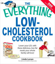 Title: The Everything Low-Cholesterol Cookbook, Author: Linda Larsen