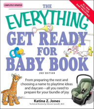Title: The Everything Get Ready for Baby Book, Author: Katina Z. Jones