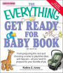 The Everything Get Ready for Baby Book