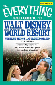 Title: The Everything Family Guide to the Walt Disney World Resort, Universal Studios, and Greater Orlando: A complete guide to the best hotels, restaurants, parks, and must-see attractions, Author: Cheryl Charming