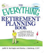 The Everything Retirement Planning Book: A Complete Guide to Managing Your Investments, Securing Your Future, and Enjoying Life to the Fullest