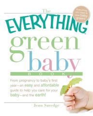 Title: The Everything Green Baby Book, Author: Jenn Savedge