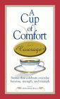 A Cup of Comfort Courage: Stories That Celebrate Everyday Heroism, Strength, and Triumph