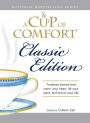 A Cup of Comfort Classic Edition: Timeless Stories That Warm Your Heart, Lift Your Spirit, and Enrich Your Life