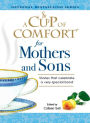 A Cup of Comfort for Mothers and Sons: Stories That Celebrate a Very Special Bond