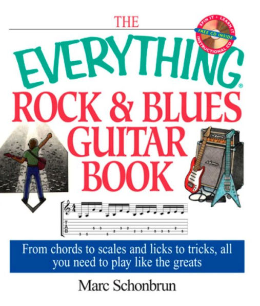 The Everything Rock & Blues Guitar Book: From Chords to Scales and Licks to Tricks, All You Need to Play Like the Greats