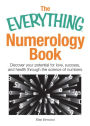 The Everything Numerology Book: Discover Your Potential for Love, Success, and Health Through the Science of Numbers