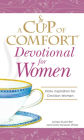 A Cup of Comfort Devotional for Women: Daily Inspiration for Christian Women