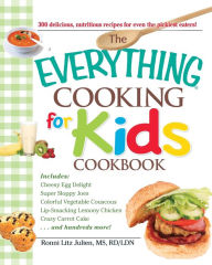 Title: The Everything Cooking for Kids Cookbook, Author: Julien Ronni Litz