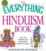 The Everything Hinduism Book: Learn the traditions and rituals of the 