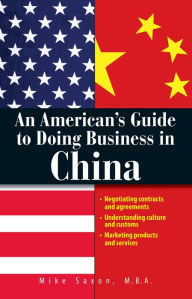 Title: An American's Guide to Doing Business in China, Author: Mike Saxon