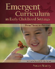 Title: Emergent Curriculum in Early Childhood Settings: From Theory to Practice, Author: Susan Stacey