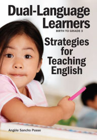 Title: Dual-Language Learners: Strategies for Teaching English, Author: Angele Sancho Passe