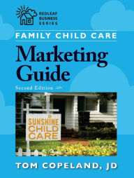 Title: Family Child Care Marketing Guide, Second Edition / Edition 2, Author: Tom Copeland