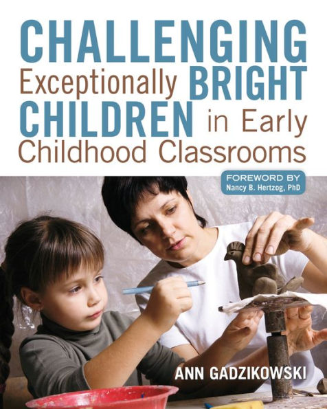 Challenging Exceptionally Bright Children Early Childhood Classrooms