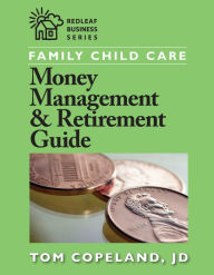 Title: Family Child Care Money Management and Retirement Guide, Author: Tom Copeland