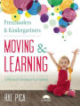Preschoolers and Kindergartners Moving and Learning: A Physical Education Curriculum