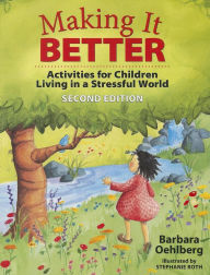Title: Making It Better: Activities for Children Living in a Stressful World, Author: Barbara Oehlberg