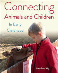 Title: Connecting Animals and Children in Early Childhood, Author: Patty Born Selly