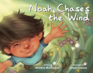 Title: Noah Chases the Wind, Author: Michelle Worthington