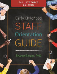 Title: Early Childhood Staff Orientation Guide: Facilitator's Edition, Author: Sharon Bergen