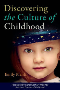 Title: Discovering the Culture of Childhood, Author: Emily Plank