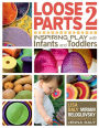 Loose Parts 2: Inspiring Play with Infants and Toddlers