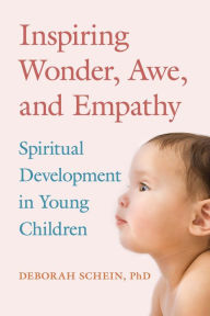 Title: Inspiring Wonder, Awe, and Empathy: Spiritual Development in Young Children, Author: Glory Train