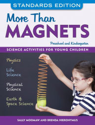 Title: More than Magnets, Standards Edition: Science Activities for Preschool and Kindergarten, Author: Sally Moomaw