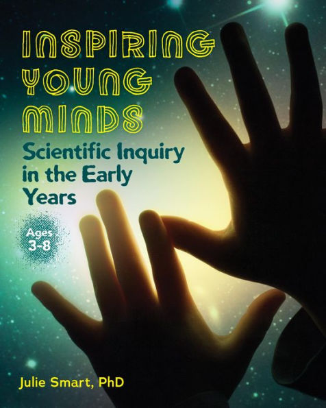 Inspiring Young Minds: Scientific Inquiry the Early Years